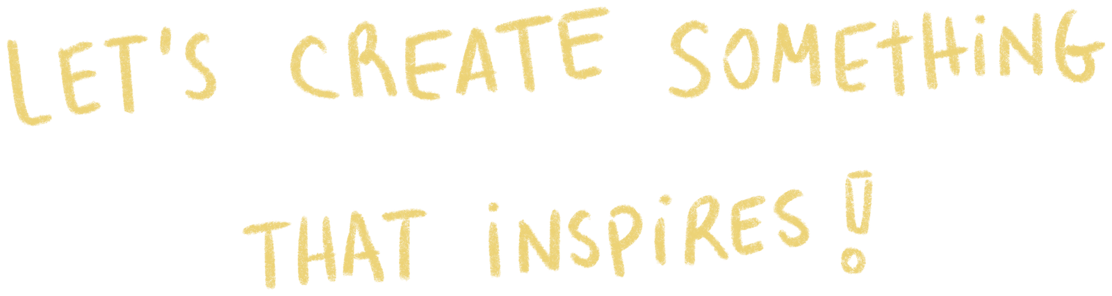 Let’s create something that inspires!